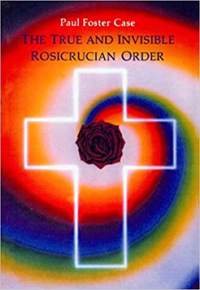 The True and Invisible Rosicrucian Order